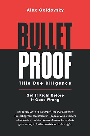 bulletproof title due diligence get it right before it goes wrong 1st edition alex goldovsky 979-8415654840