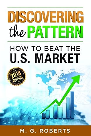 discovering the pattern how to beat the u s market 2018 edition m. g. roberts 1387470825, 978-1387470822