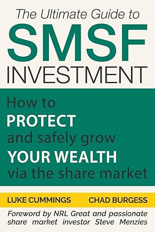 the ultimate guide to smsf investment how to protect and safely grow your wealth via the share market 1st