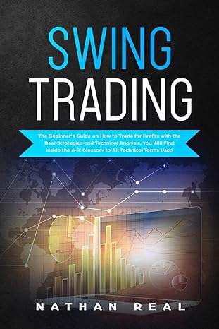 swing trading the beginner s guide on how to trade for profits with the best strategies and technical