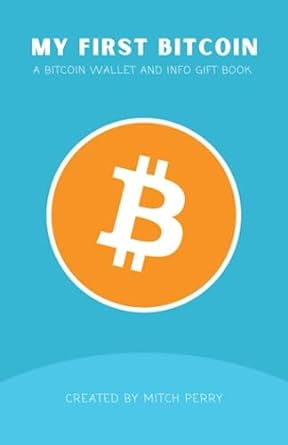 My First Bitcoin A Bitcoin Wallet And Info Gift Book