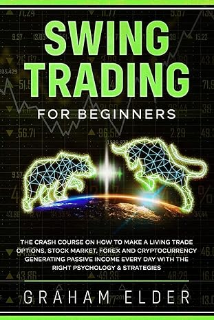 swing trading for beginners the crash course on how to make a living trade options stock market forex and