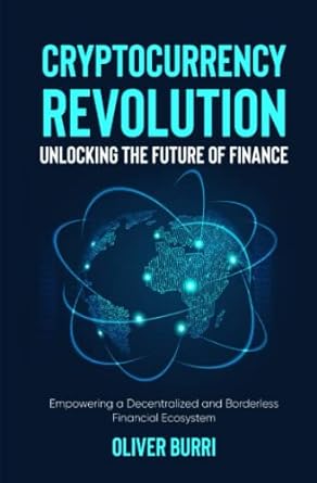 cryptocurrency revolution unlocking the future of finance empowering a decentralized and borderless financial