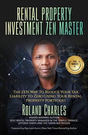 rental property investment zen master the zen way to reduce your tax liability to zero using your rental