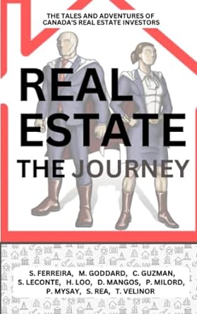 real estate the journey the tales and adventures of canadas real estate investors 1st edition matthew goddard