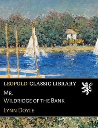 mr wildridge of the bank 1st edition lynn doyle b01kgcgdgg