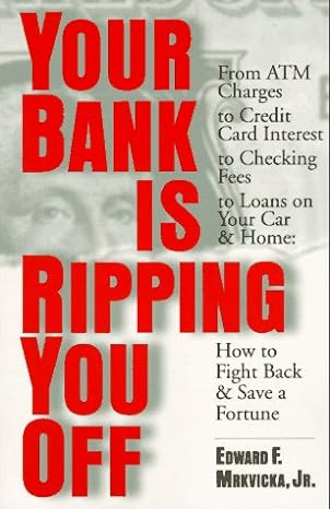 your bank is ripping you off how to fight back and save a fortune 1st edition edward f. mrkvicka b000hwywzk