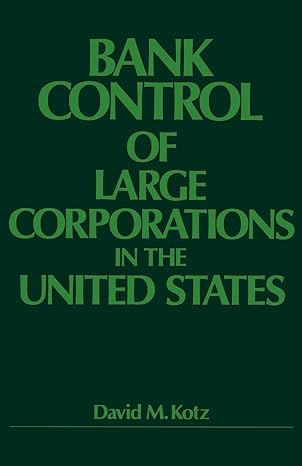 bank control of large corporations in the united states 1st edition david m. kotz 0520039378, 978-0520039377