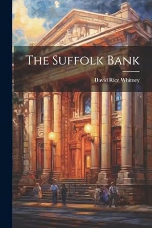 the suffolk bank 1st edition david rice whitney 1022362038, 978-1022362031