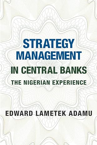 strategy management in central banks the nigerian experience 1st edition edward lametek adamu 199999244x,