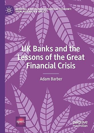 uk banks and the lessons of the great financial crisis 1st edition adam barber 3030702561, 978-3030702564