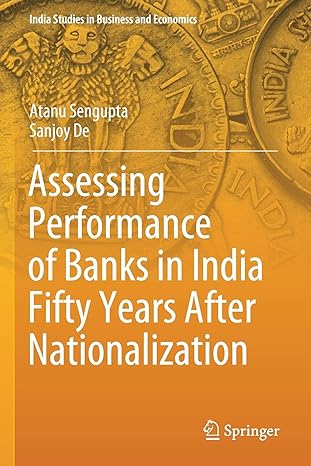 assessing performance of banks in india fifty years after nationalization 1st edition atanu sengupta ,sanjoy