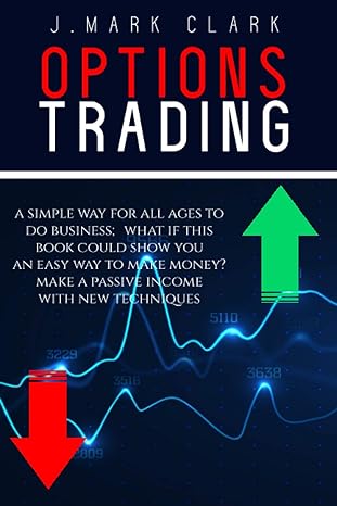 options trading a simple way for all ages to do business what if this book could show you an easy way to make