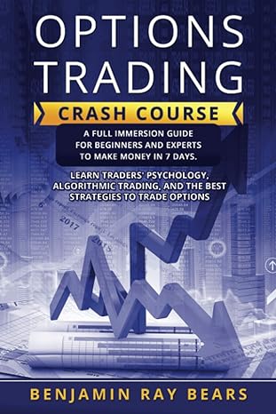options trading crash course a full immersion guide for beginners and experts to make money in 7 days learn