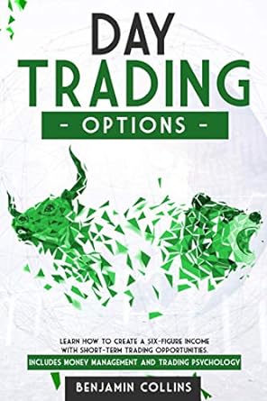 day trading options learn how to create a six figure income with short term trading opportunities includes