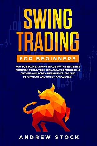 swing trading for beginners how to become a swing trader with strategies routines tools technical analysis