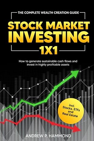 stock market investing 1x1 the complete wealth creation guide how to generate sustainable cash flows and