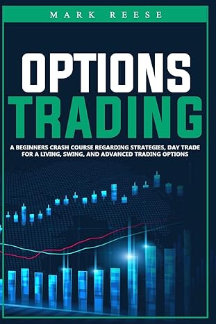 options trading a beginners crash course regarding strategies day trade for a living swing and advanced