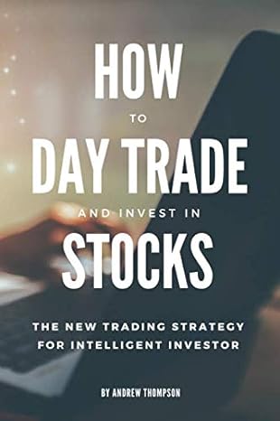 how to day trade and invest in stocks the new trading strategy to intelligent investor 1st edition andrew