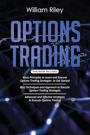 options trading 3 in 1 basic principles + best techniques + advanced and effective strategies to execute