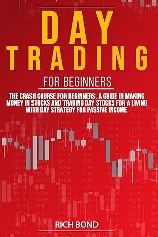 day trading for beginners the crash course for beginners a guide in making money in stocks and trading day