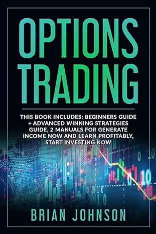 options trading this book includes beginners guide +advanced winning strategies guide 2 manuals for generate