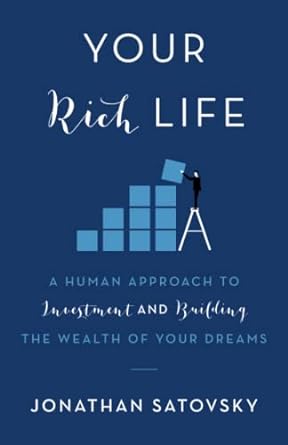 your rich life a human approach to investment and building the wealth of your dreams 1st edition jonathan