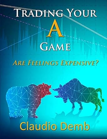 trading your a game are feelings expensive 1st edition claudio demb 1728958024, 978-1728958026