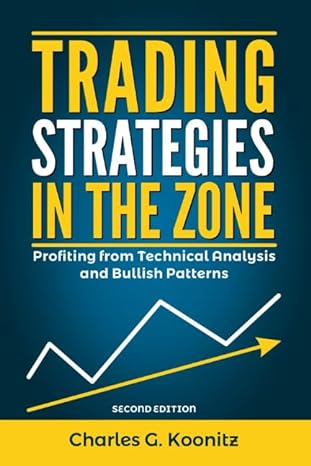 trading strategies in the zone profiting from technical analysis and bullish patterns 1st edition charles g.