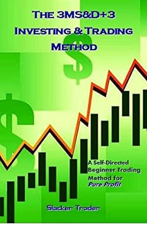 the 3msandd+3 investing and trading method a self directed beginner trading method for pure profit 1st
