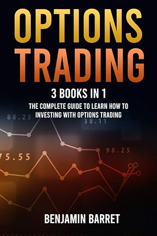 options trading 3 books in 1 the complete guide to learn how to investing with options trading and the most