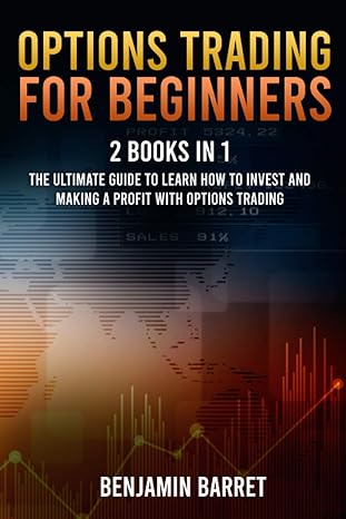 options trading for beginners 2 books in 1 the ultimate guide to learn how to invest and making a profit with