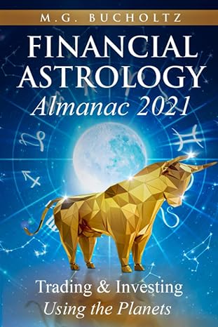 financial astrology almanac 2021 trading and investing using the planets 1st edition m.g. bucholtz