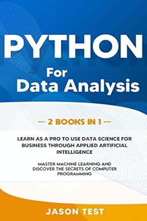 python for data analysis 2 books in 1 the ultimate guide to learn as a pro to use data science for business
