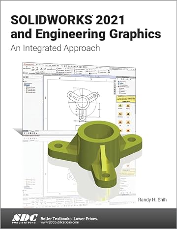 solidworks 2021 and engineering graphics an integrated approach 1st edition randy h. shih 1630574236,