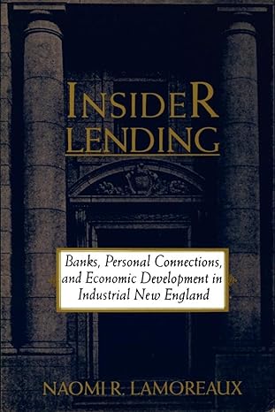 insider lending banks personal connections and economic development in industrial new england 1st edition
