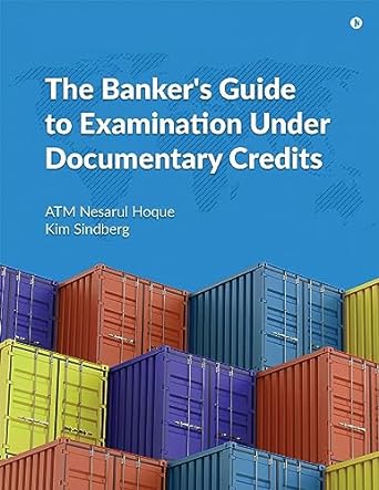 the banker s guide to examination under documentary credits 1st edition atm nesarul hoque ,kim sindberg