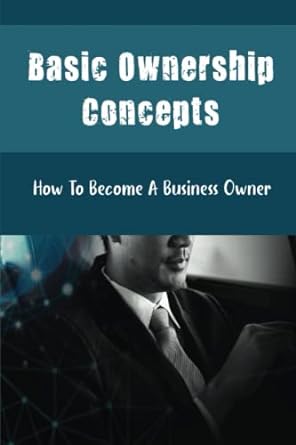 basic ownership concepts how to become a business owner 1st edition lemuel ellzey 979-8837390531