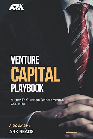 venture capital playbook a how to guide on being a venture capitalist 1st edition arx reads 979-8837650116