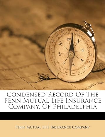 condensed record of the penn mutual life insurance company of philadelphia 1st edition penn mutual life
