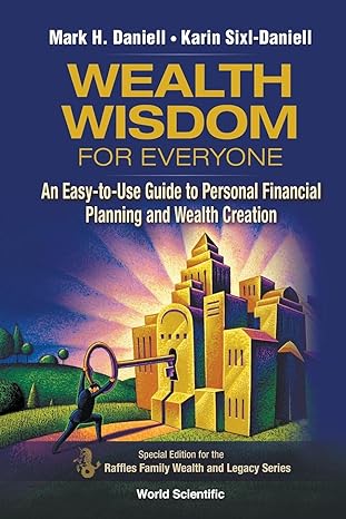 wealth wisdom for everyone an easy to use guide to personal financial planning and wealth creation 1st