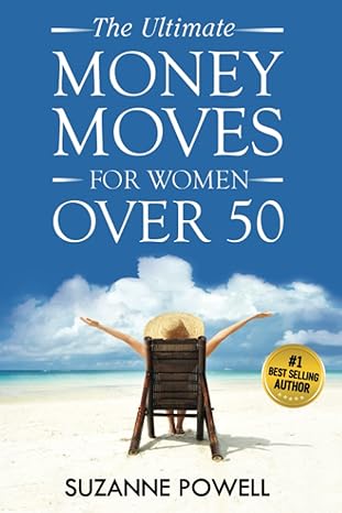 the ultimate money moves for women over 50 1st edition suzanne powell 979-8985695922