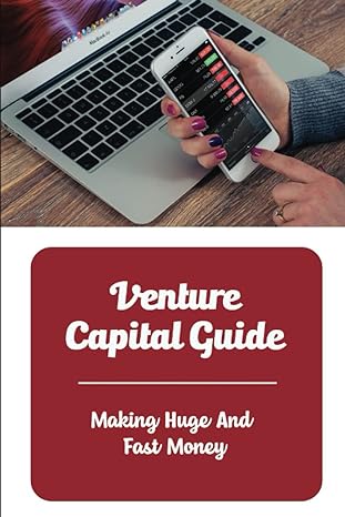 venture capital guide making huge and fast money 1st edition emanuel maniatis 979-8846074514