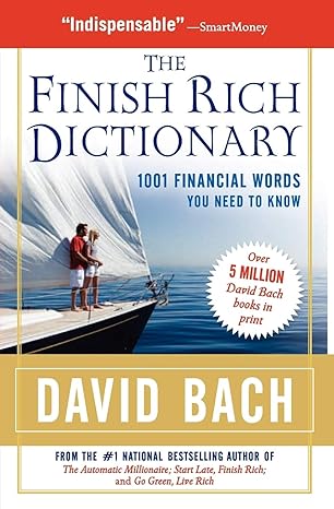 the finish rich dictionary 1001 financial words you need to know 1st edition david bach 0195375580,