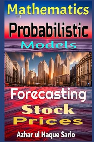 forecasting stock prices mathematics of probabilistic models 1st edition azhar ul haque sario 979-8858733881