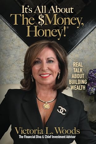 it s all about the $money honey real talk about building wealth 1st edition victoria woods 1953555179