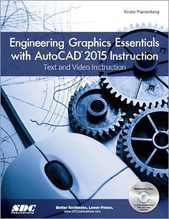 engineering graphics essentials with autocad 2015 instruction text and video instruction 1st edition kirstie