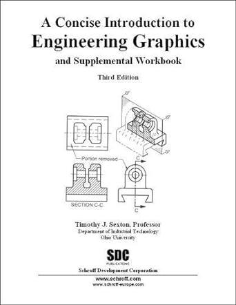 a concise introduction to engineering graphics 3rd edition timothy sexton 1585033871, 978-1585033874