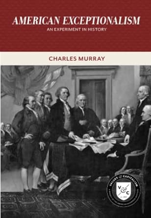 american exceptionalism an experiment in history 1st edition charles murray 084477264x, 978-0844772646