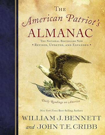 the american patriots almanac daily readings on america 1st edition william j. bennett, john t.e. cribb